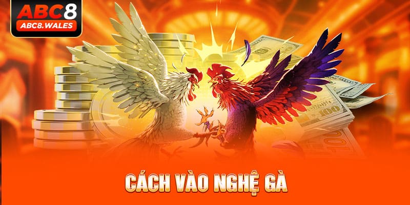 cách vào nghệ gà